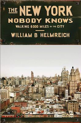 The New York Nobody Knows: Walking 6,000 Miles in the City (Hardcover)