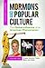 Mormons and Popular Culture...