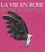 La Vie en Rose Mode d'Emploi by Dominique Glocheux La Vie en Rose Mode d'Emploi by Dominique Glocheux