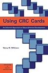 Using CRC Cards: An Informal Approach to Object-Oriented Development (SIGS: Advances in Object Technology, Series Number 6) Using CRC Cards: An Informal Approach to Object-Oriented Development (SIGS: Advances in Object Technology, Series Number 6)
