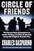 Circle of Friends: The Massive Federal Crackdown on Insider Trading---and Why the Markets Always Work Against the Little Guy