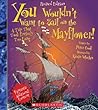 You Wouldn't Want to Sail on the Mayflower! (Revised Edition) by Peter   Cook