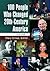 100 People Who Changed 20th-Century America [2 volumes]