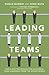Leading Teams: Tools and Techniques for Successful Team Leadership from the Sports World