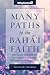 Many Paths to the Baha'i Faith: How people from different faith experiences discover fulfillment in the Bahá'í Faith
