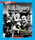 Walt Disney: The Man Behind the Magic
