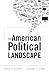 The American Political Landscape by Byron E. Shafer