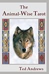 The Animal-Wise Tarot by Ted Andrews