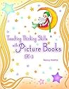 Teaching Thinking Skills with Picture Books, K–3 Teaching Thinking Skills with Picture Books, K–3