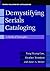 Demystifying Serials Cataloging: A Book of Examples (Third Millennium Cataloging)