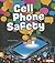 Cell Phone Safety (Tech Safety Smarts)