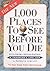 1,000 Places to See Before You Die by Patricia Schultz