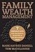 Family Wealth Management: Seven Imperatives for Successful Investing in the New World Order