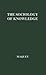 The Sociology of Knowledge: Its Structure and Its Relation to the Philosophy of Knowledge: A Critical Analysis of the Systems of Karl Mannheim and Pitirim A. Sorokin