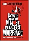 How To Have An Almost Perfect Marriage How To Have An Almost Perfect Marriage