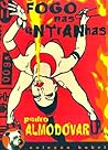 Fogo nas Entranhas by Pedro Almodóvar