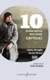 10 buoni motivi per essere cattolici
