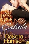 Exhale by Dakota Harrison