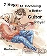 7 Keys to Becoming a Better Guitar Player