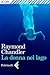 La donna nel lago (Philip Marlowe, #4) by Raymond Chandler