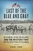 Last of the Blue and Gray: ...