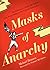Masks Of Anarchy: The Histo...