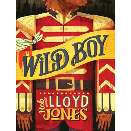 Wild Boy By Rob Lloyd Jones wild boy by rob lloyd jones