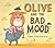 Olive and the Bad Mood