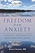 Freedom from Anxiety: A Holistic Approach to Emotional Well-Being