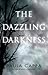 The Dazzling Darkness