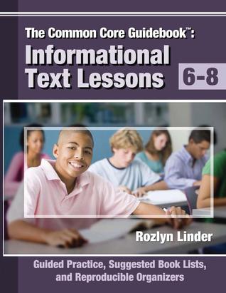 Common Core Guidebook, 6-8: Informational Text Lessons, Guided Practice, Suggested Book Lists, and Reproducible Organizers (Paperback)