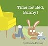 Time for Bed, Bunny! by Brenda Ponnay