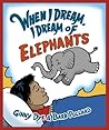 When I Dream, I Dream of Elephants