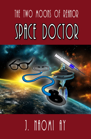 Space Doctor (The Two Moons of Rehnor: novella, #1.5)