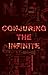 Conjuring the Infinite (Castlecrankie Chronicles)