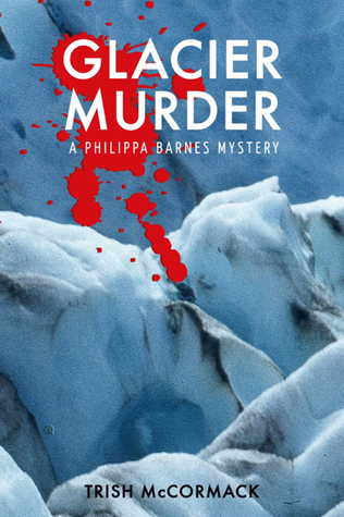 Glacier Murder (Philippa Barnes Mystery, #2)