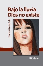 Bajo la lluvia Dios no existe (Paperback)