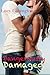 Dangerously Damaged (Addicted to You, #1)