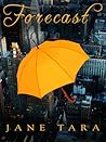 Forecast by Jane Tara