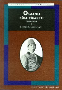 Osmanlı Köle Ticareti 1840-1890 (Paperback)