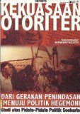 Kekuasaan Otoriter: Dari Gerakan Penindasan Menuju Politik Hegemoni