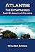 Atlantis The Eyewitnesses Part II The Atlantians and Their Legacy