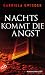 Nachts kommt die Angst