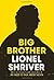 Big Brother by Lionel Shriver