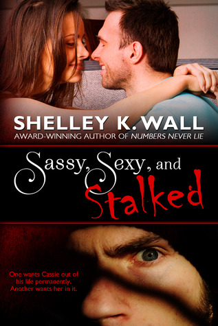 Sassy, Sexy, and Stalked (Unknown Binding)
