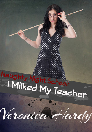 Naughty Night School I Milked My Teacher