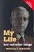 My Life: Law and Other Things