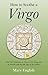 How to Soothe a Virgo: Real...