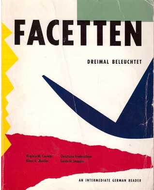 Facetten: Dreimal Beleuchtet : An Intermediate German Reader