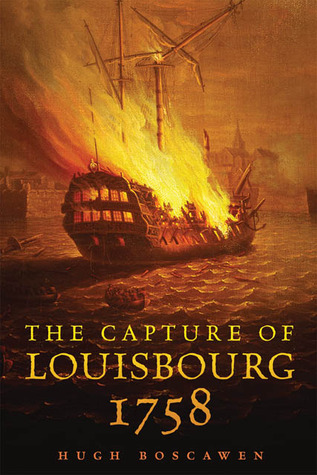 The Capture of Louisbourg, 1758 (Volume 27) (Campaigns and Commanders Series)